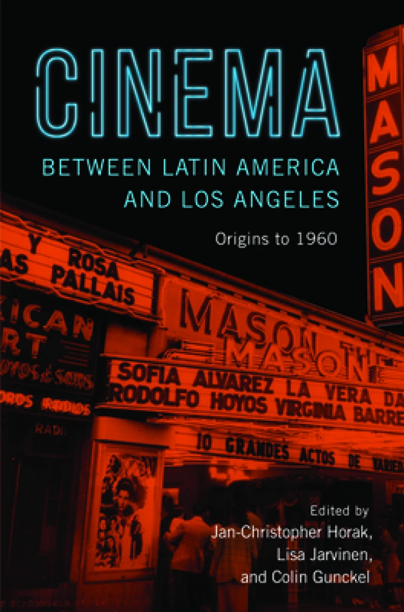 Cinema Between Latin America and Los Angeles