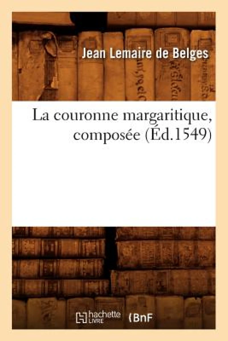 La Couronne Margaritique, Composee (Ed.1549)