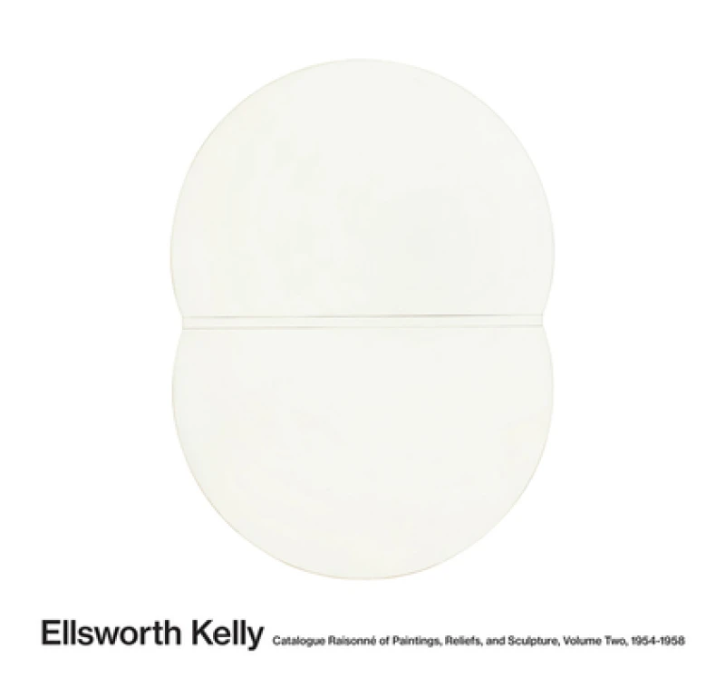 Ellsworth Kelly: Catalogue Raisonne of Paintings and Sculpture