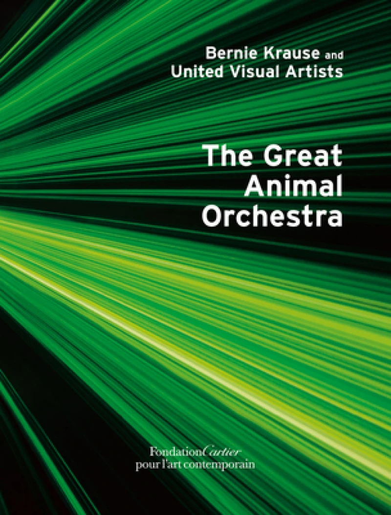 Bernie Krause and United Visual Artists, The Great Animal Orchestra