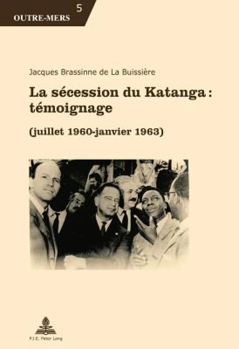 La Secession Du Katanga: Temoignage