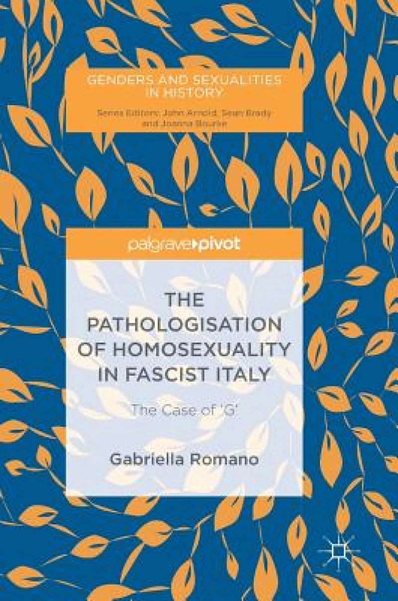 The Pathologisation of Homosexuality in Fascist Italy