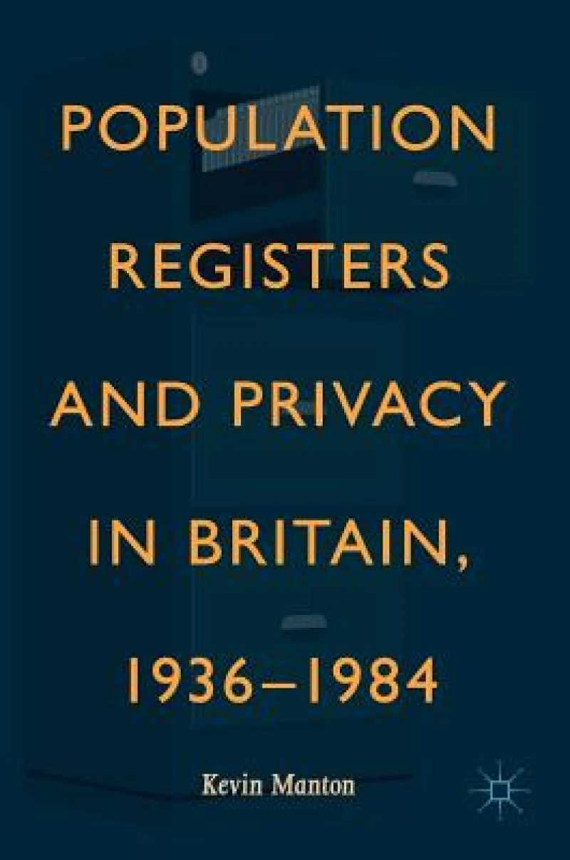 Population Registers and Privacy in Britain, 1936—1984