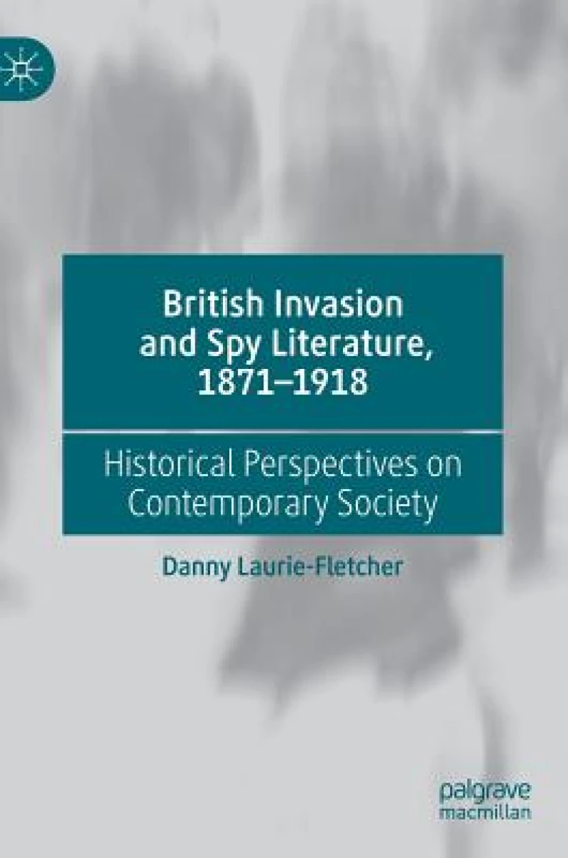 British Invasion and Spy Literature, 1871–1918