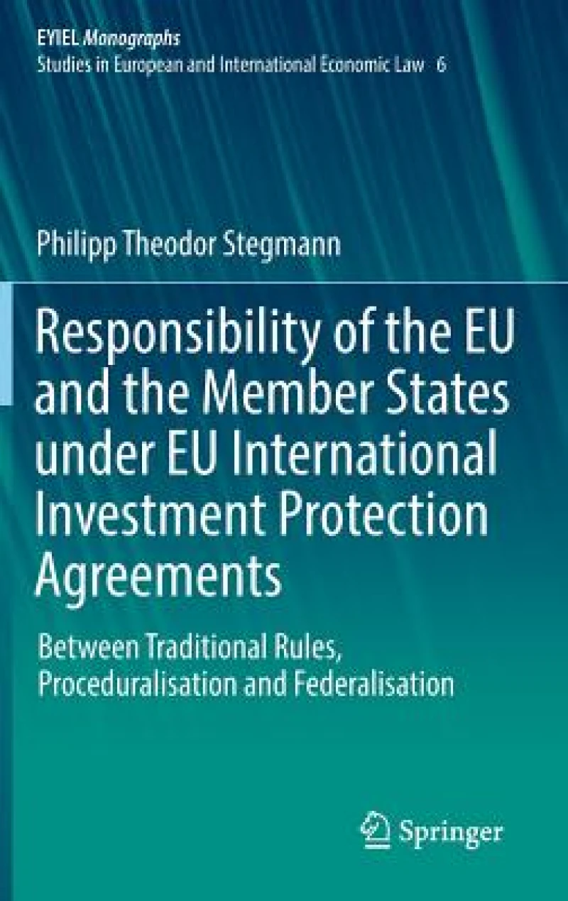 Responsibility of the EU and the Member States under EU International Investment Protection Agreements