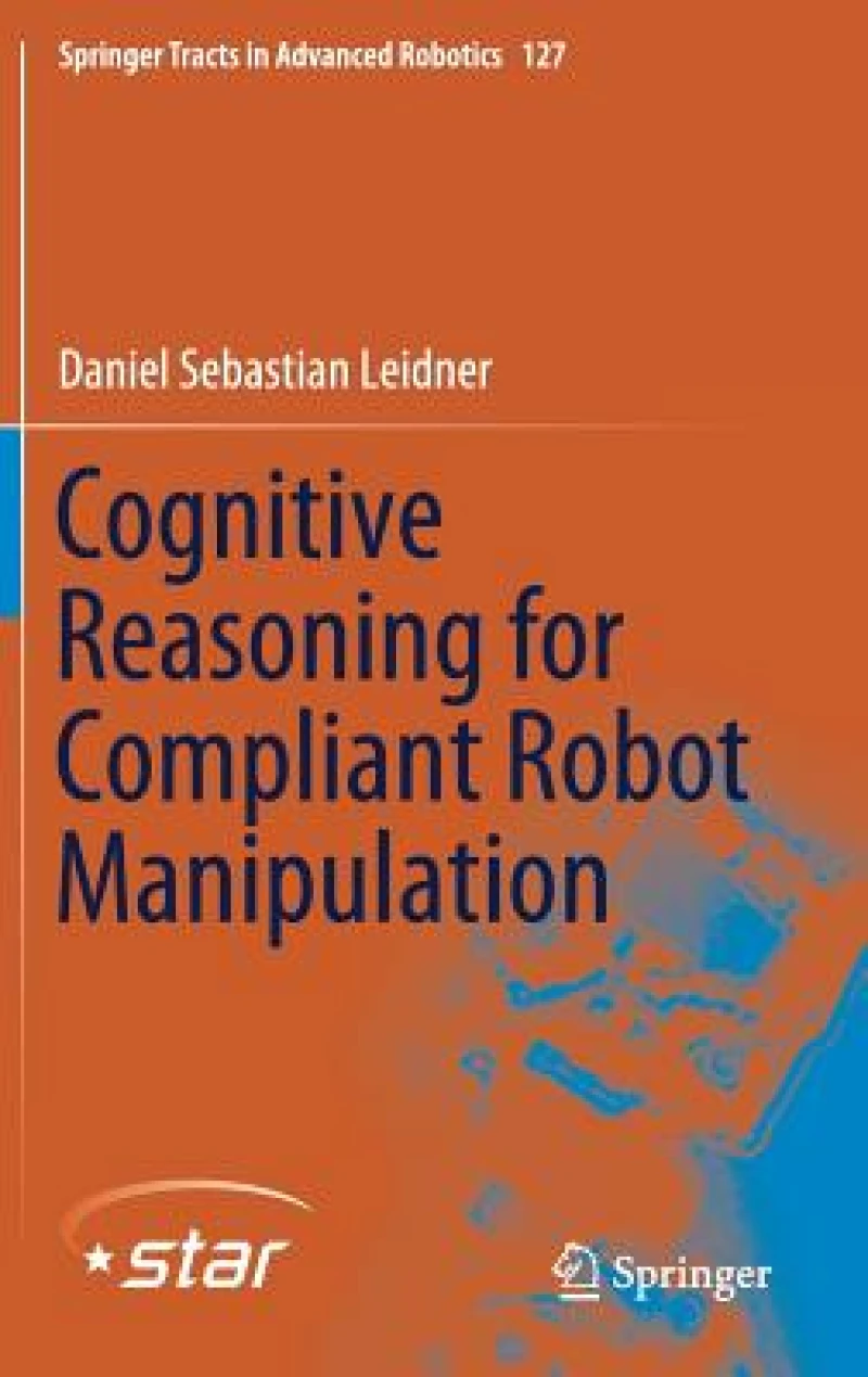 Cognitive Reasoning for Compliant Robot Manipulation