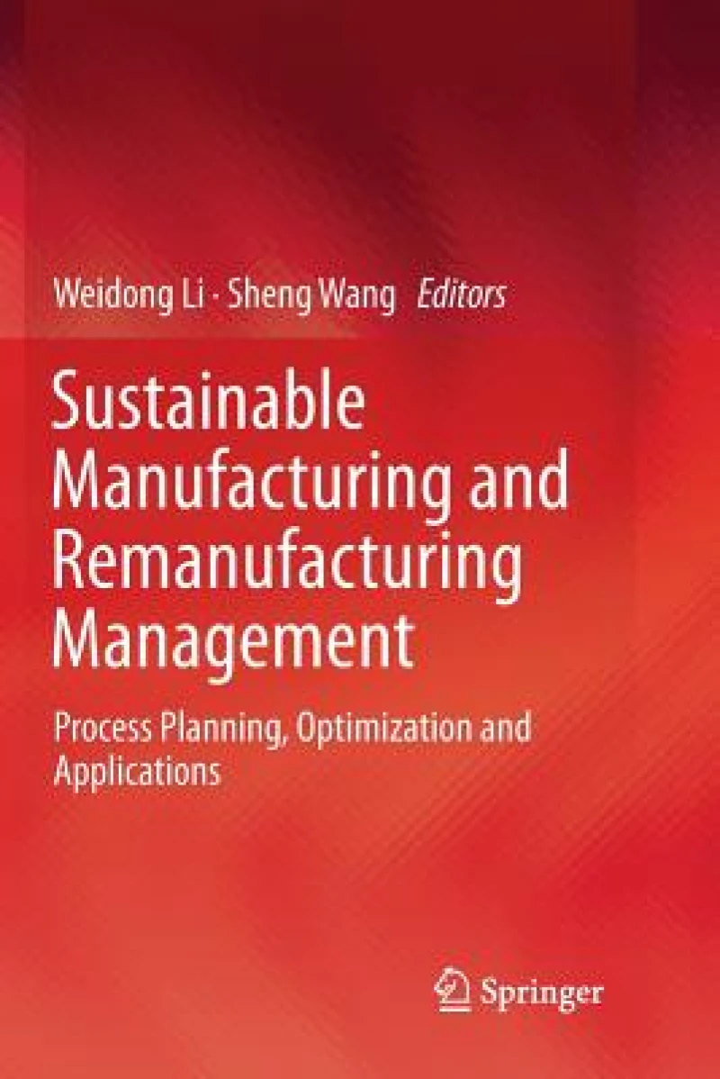 Sustainable Manufacturing and Remanufacturing Management