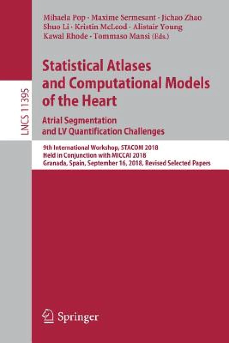 Statistical Atlases and Computational Models of the Heart. Atrial Segmentation and LV Quantification Challenges