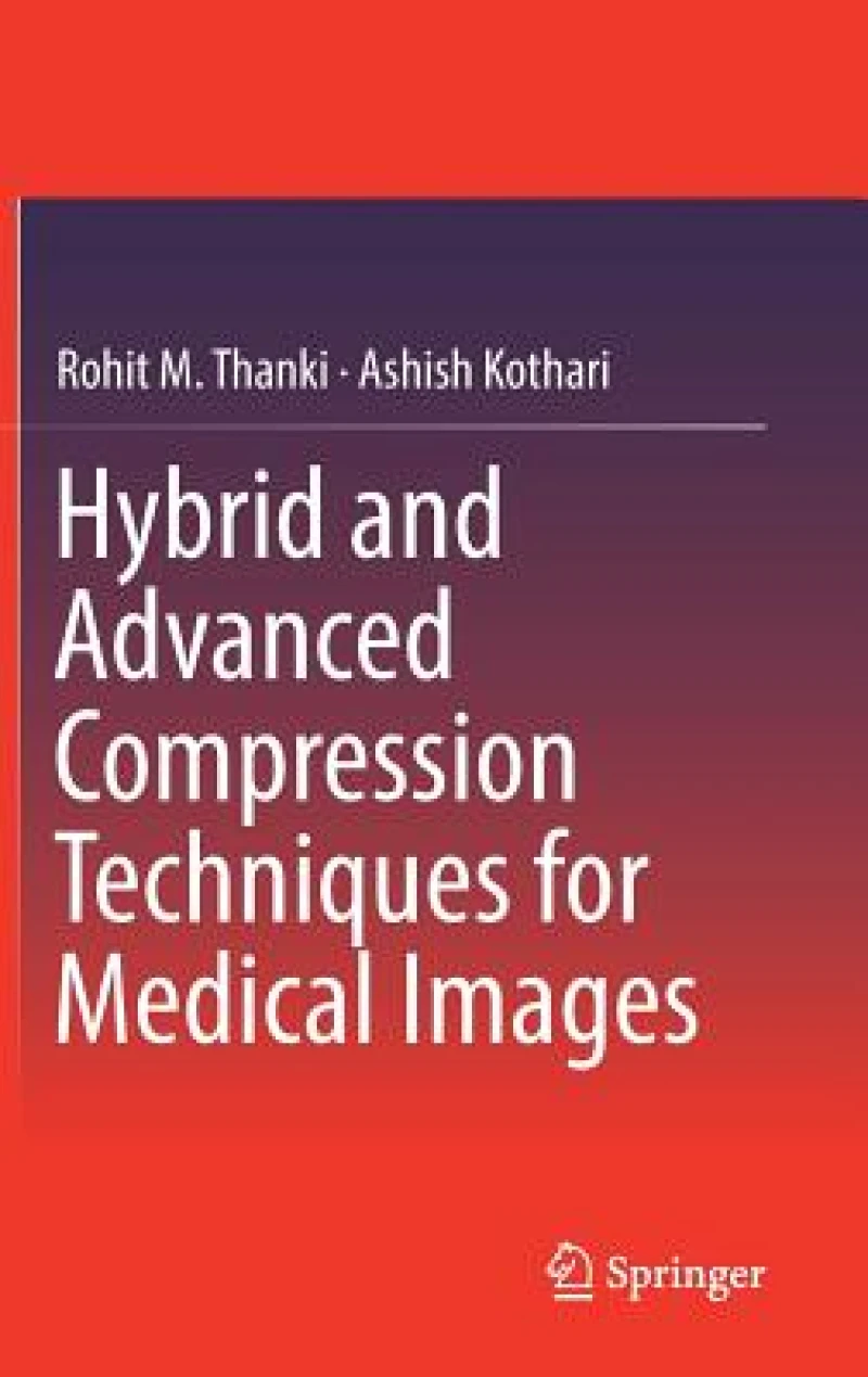 Hybrid and Advanced Compression Techniques for Medical Images
