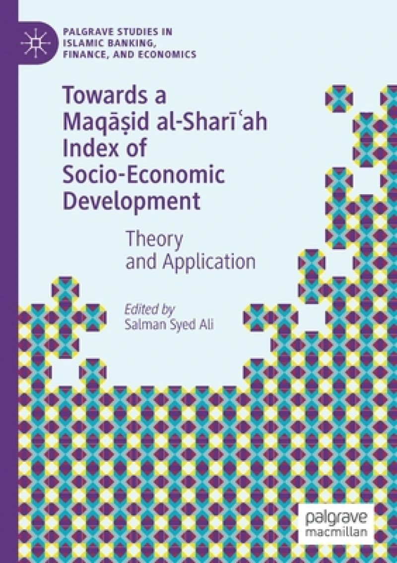 Towards a Maqasid al-Shari?ah Index of Socio-Economic Development