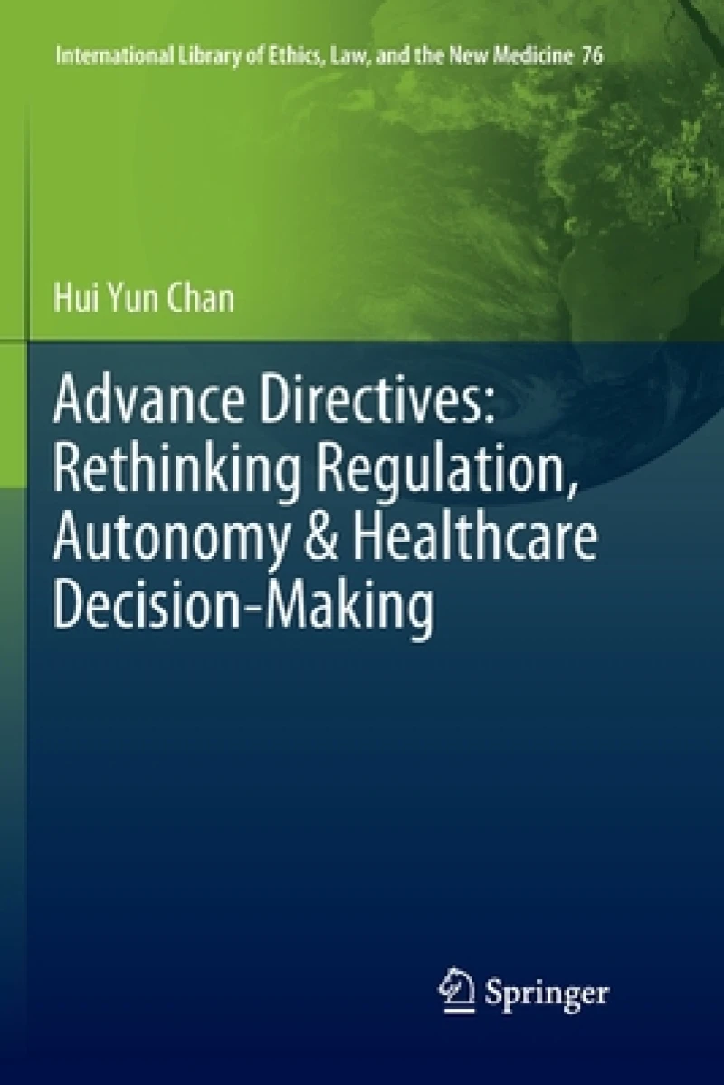 Advance Directives: Rethinking Regulation, Autonomy & Healthcare Decision-Making