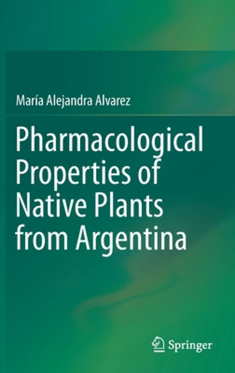Pharmacological Properties of Native Plants from Argentina