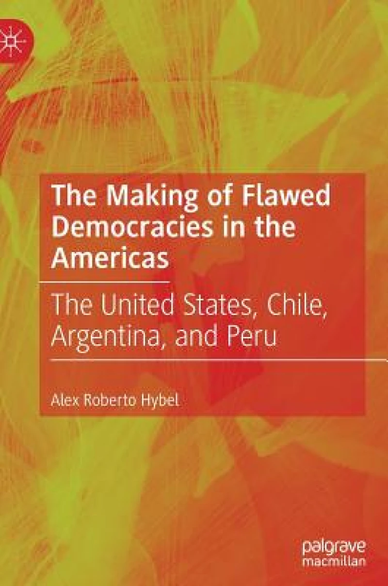 The Making of Flawed Democracies in the Americas
