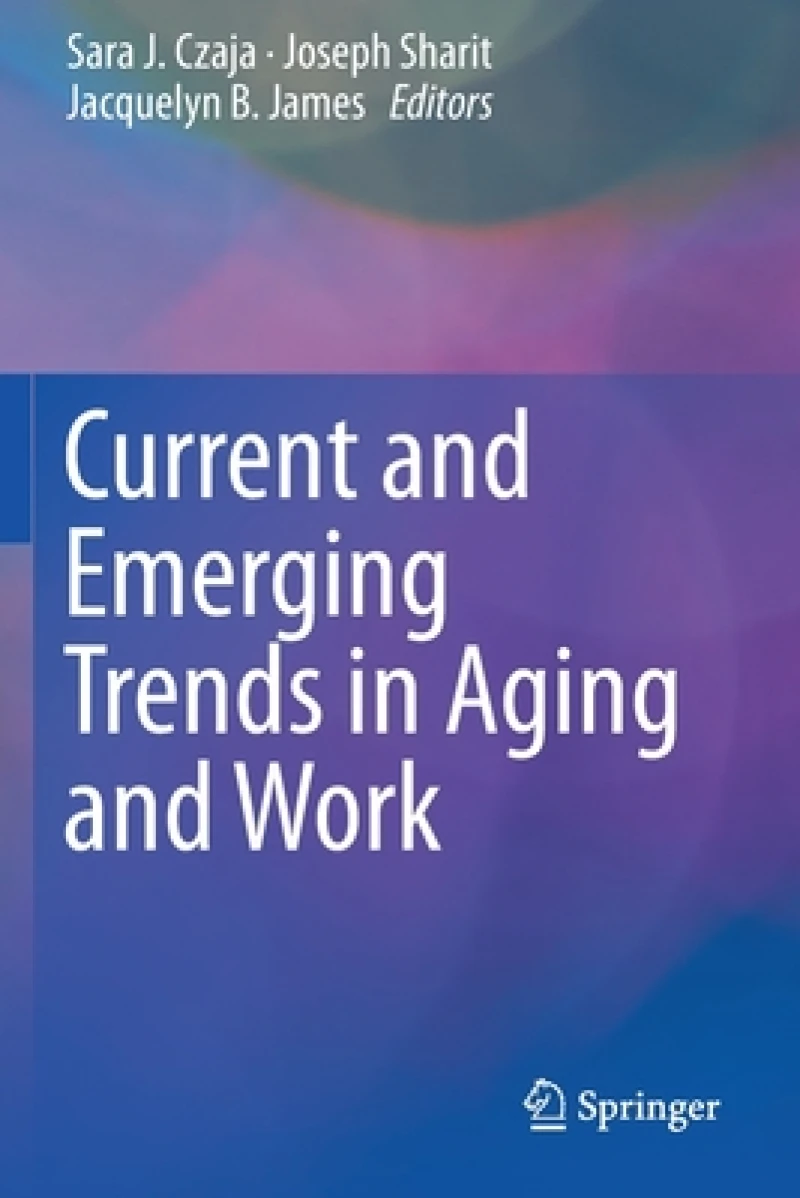 Current and Emerging Trends in Aging and Work