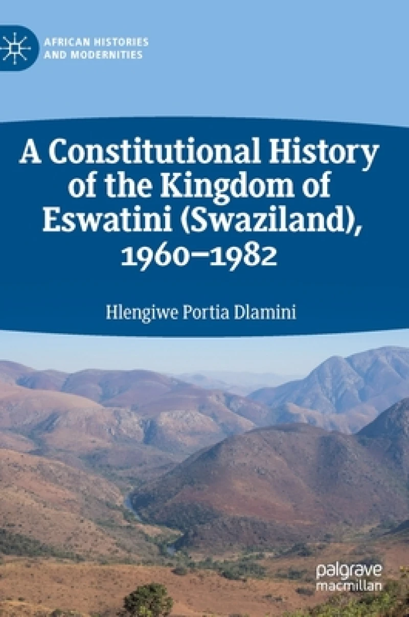 A Constitutional History of the Kingdom of Eswatini (Swaziland), 1960–1982