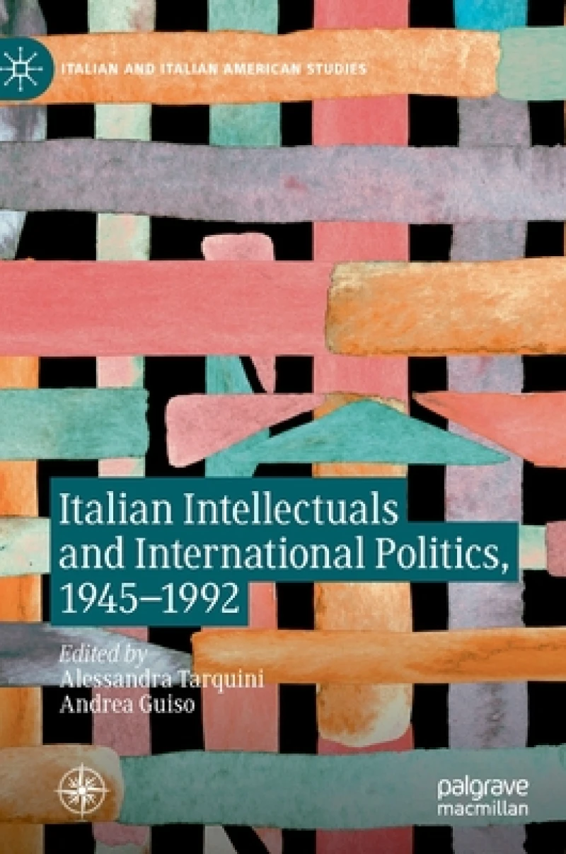 Italian Intellectuals and International Politics, 1945–1992