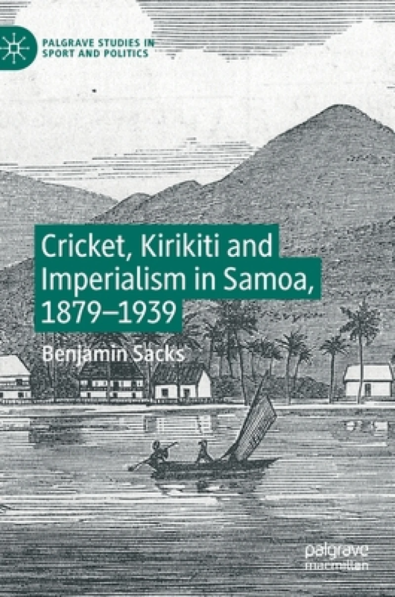 Cricket, Kirikiti and Imperialism in Samoa, 1879–1939