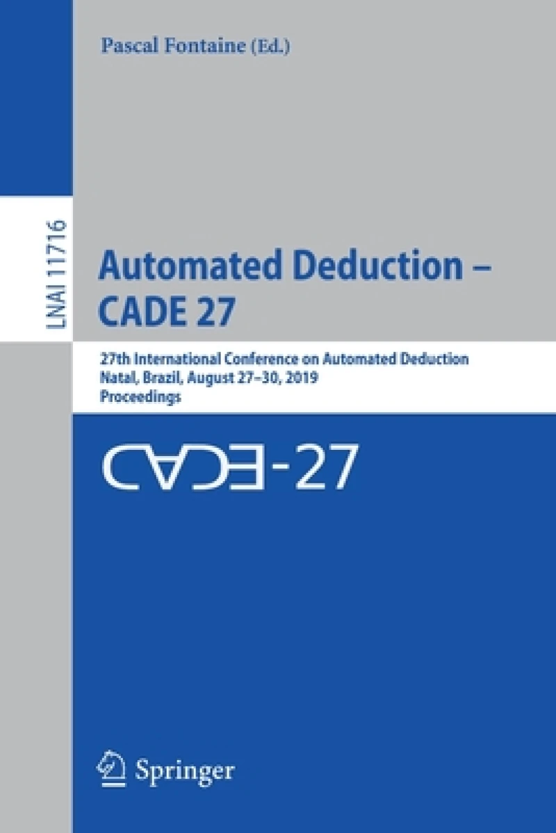 Automated Deduction – CADE 27