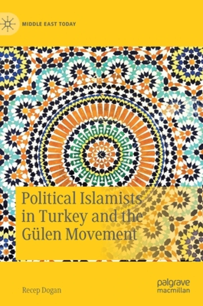 Political Islamists in Turkey and the Gulen Movement