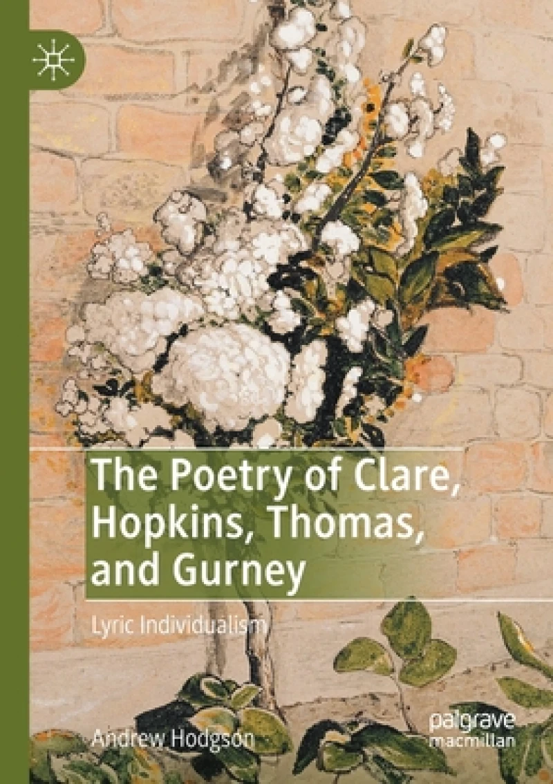 The Poetry of Clare, Hopkins, Thomas, and Gurney