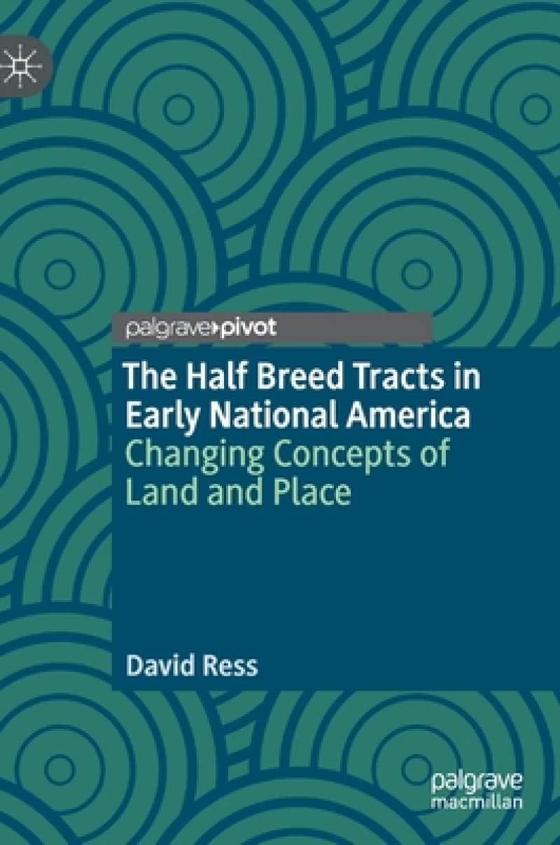 The Half Breed Tracts in Early National America