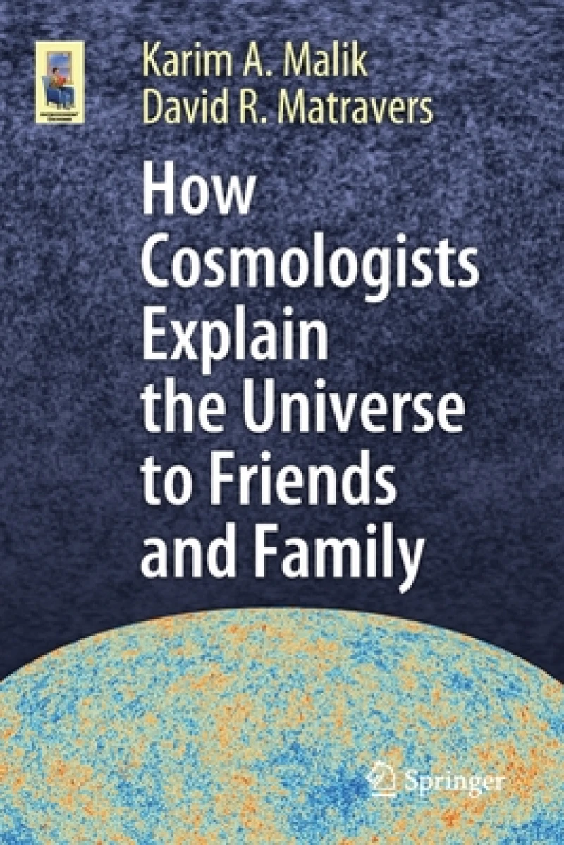 How Cosmologists Explain the Universe to Friends and Family