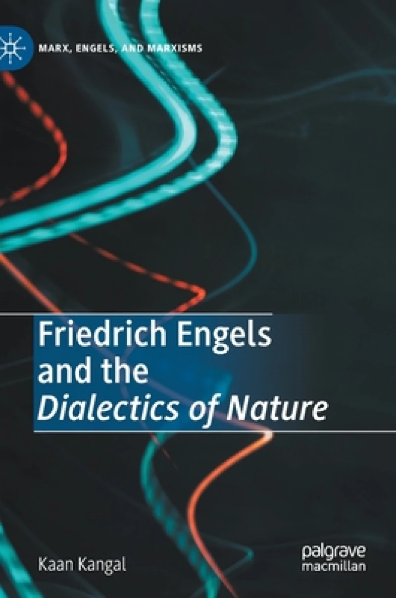Friedrich Engels and the Dialectics of Nature