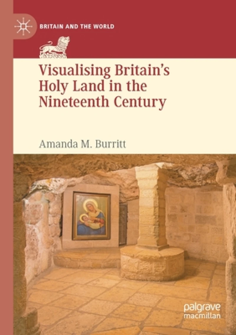 Visualising Britain’s Holy Land in the Nineteenth Century