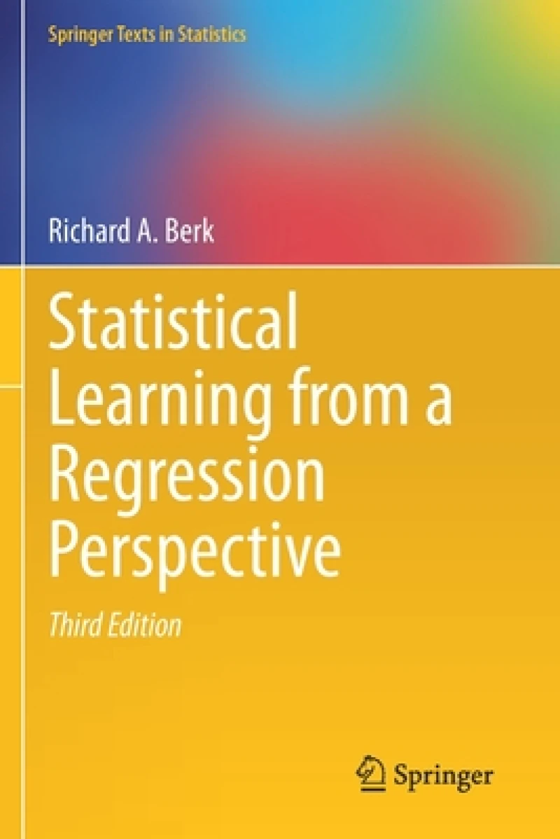 Statistical Learning from a Regression Perspective