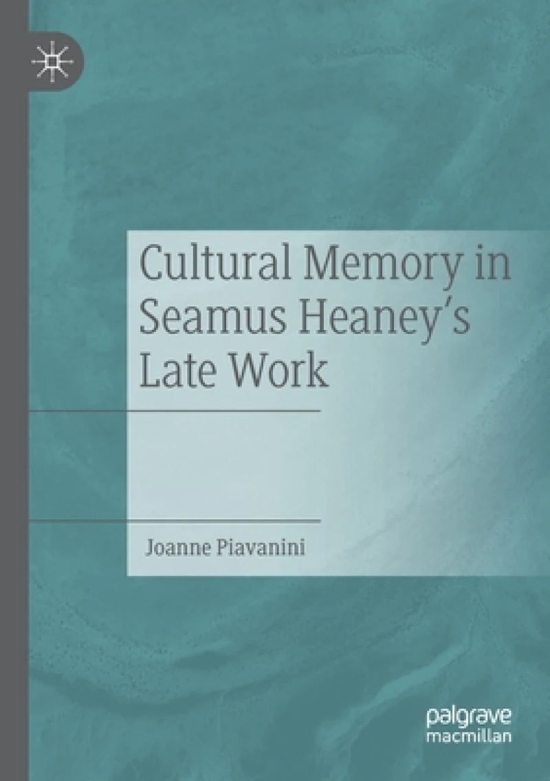 Cultural Memory in Seamus Heaney’s Late Work