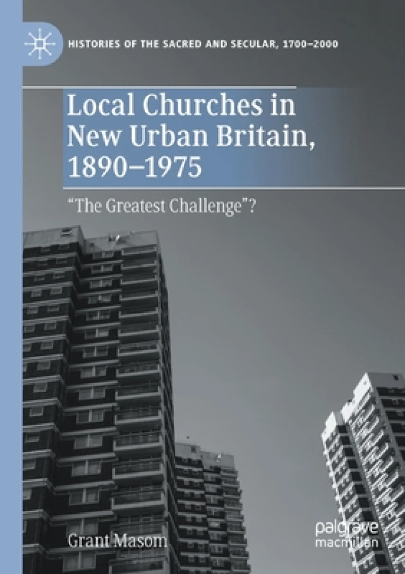 Local Churches in New Urban Britain, 1890-1975
