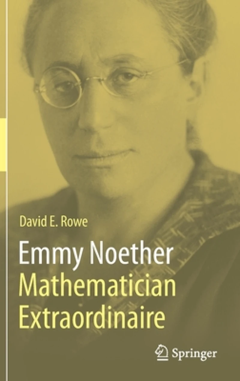 Emmy Noether – Mathematician Extraordinaire