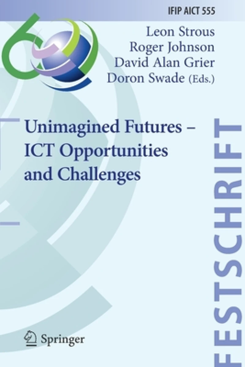 Unimagined Futures – ICT Opportunities and Challenges