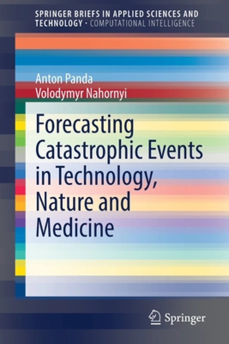 Forecasting Catastrophic Events in Technology, Nature and Medicine