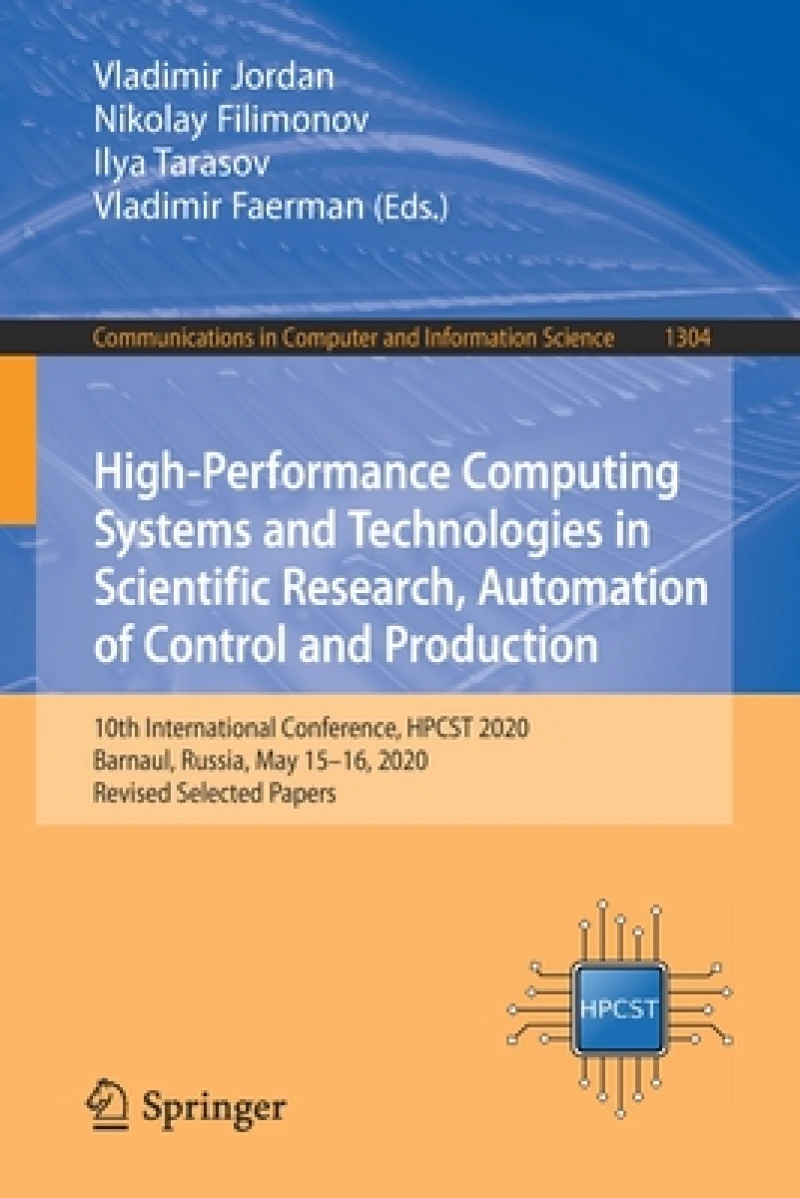 High-Performance Computing Systems and Technologies in Scientific Research, Automation of Control and Production