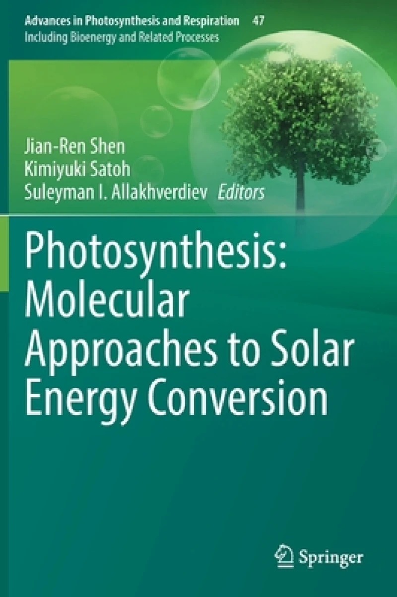 Photosynthesis: Molecular Approaches to Solar Energy Conversion