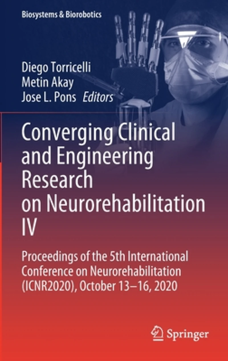 Converging Clinical and Engineering Research on Neurorehabilitation IV