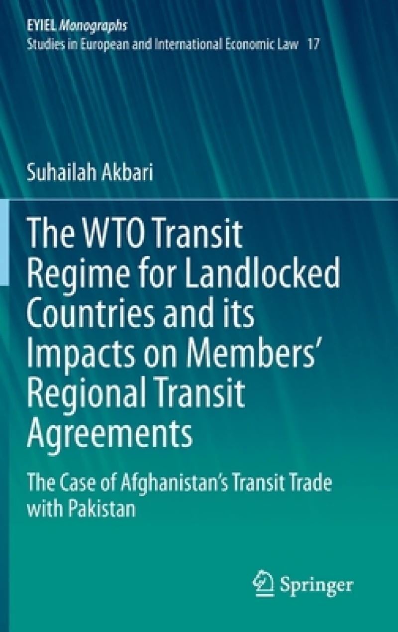 The WTO Transit Regime for Landlocked Countries and its Impacts on Members’ Regional Transit Agreements