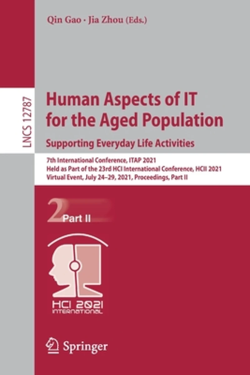 Human Aspects of IT for the Aged Population. Supporting Everyday Life Activities
