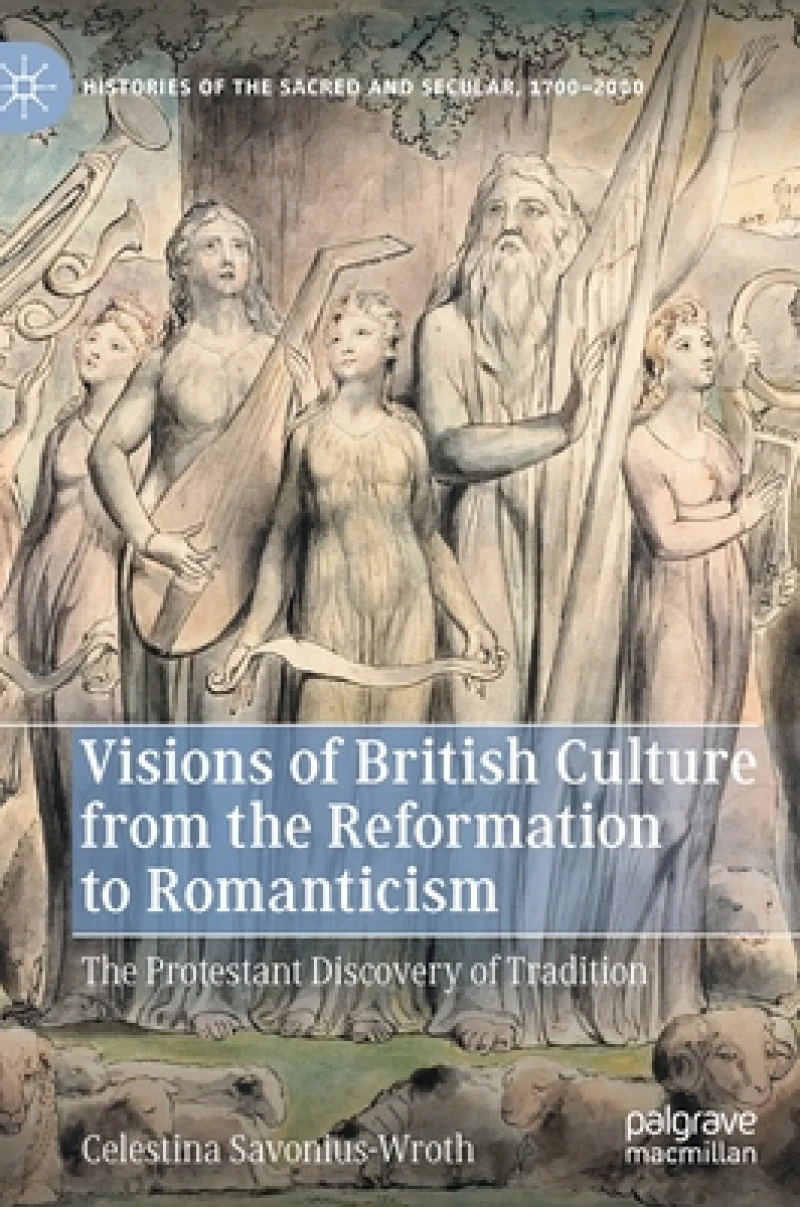 Visions of British Culture from the Reformation to Romanticism