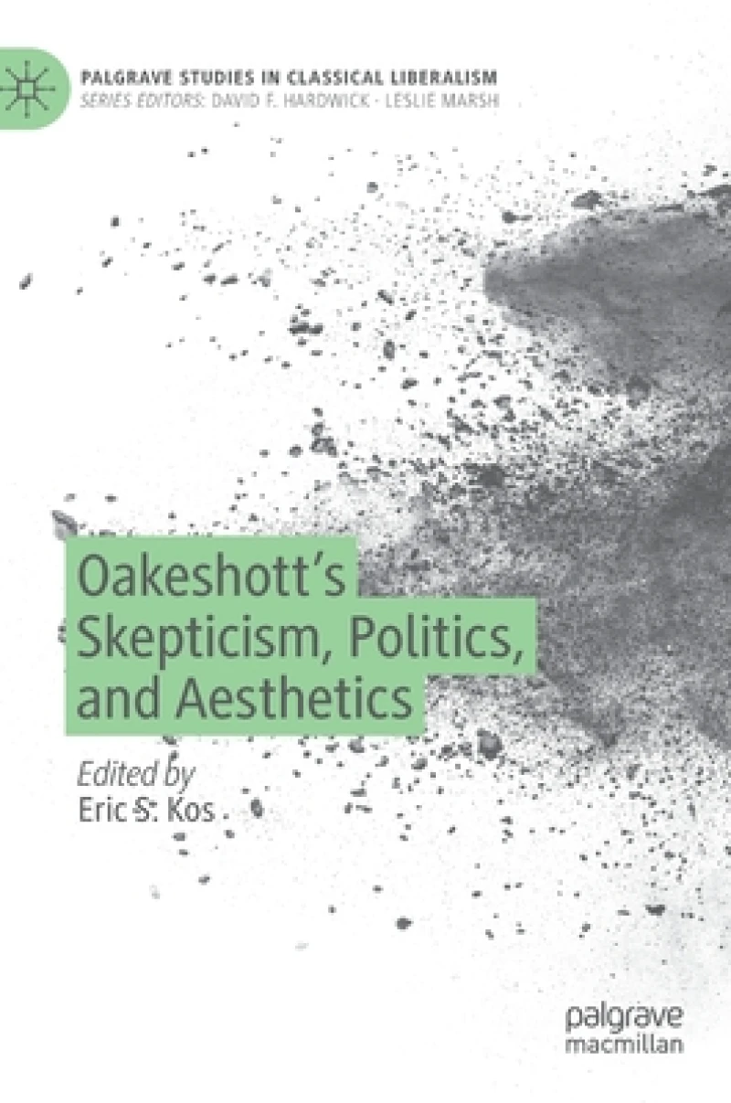 Oakeshott’s Skepticism, Politics, and Aesthetics