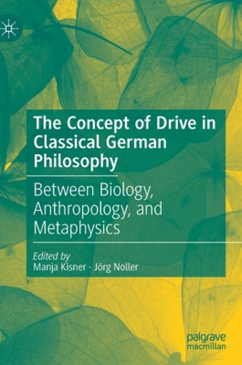 The Concept of Drive in Classical German Philosophy