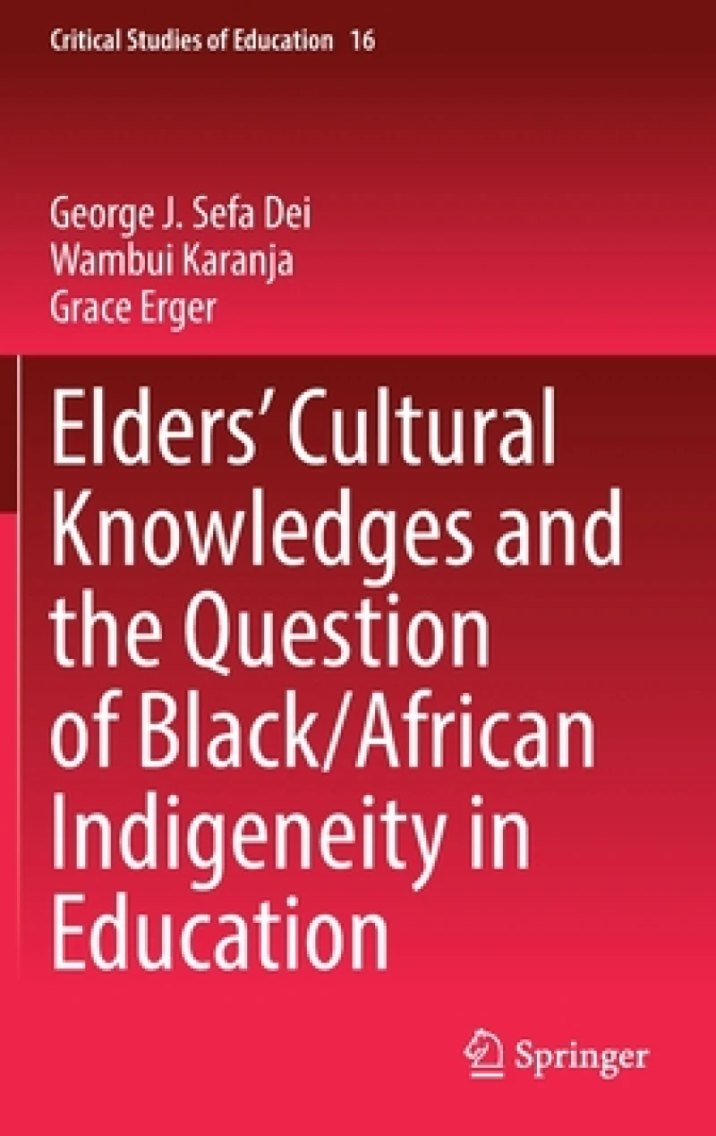 Elders’ Cultural Knowledges and the Question of Black/ African Indigeneity in Education