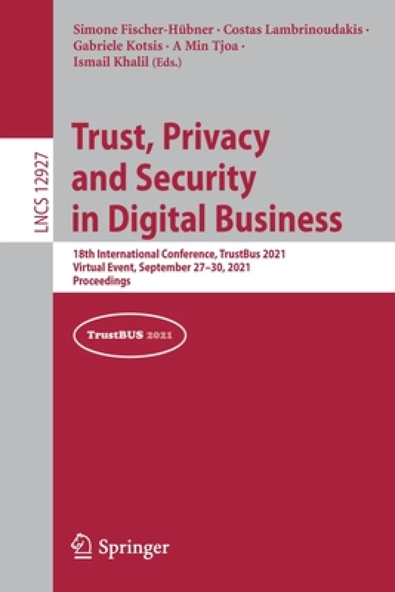 Trust, Privacy and Security in Digital Business