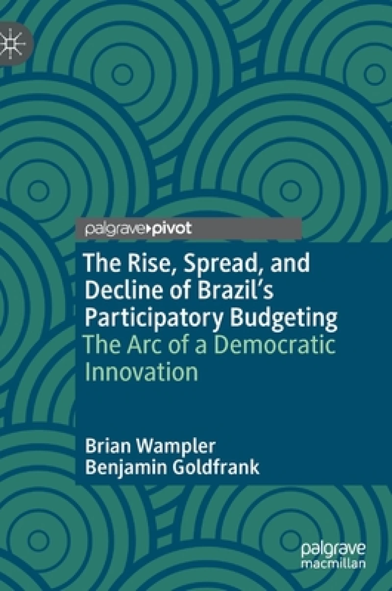 The Rise, Spread, and Decline of Brazil’s Participatory Budgeting