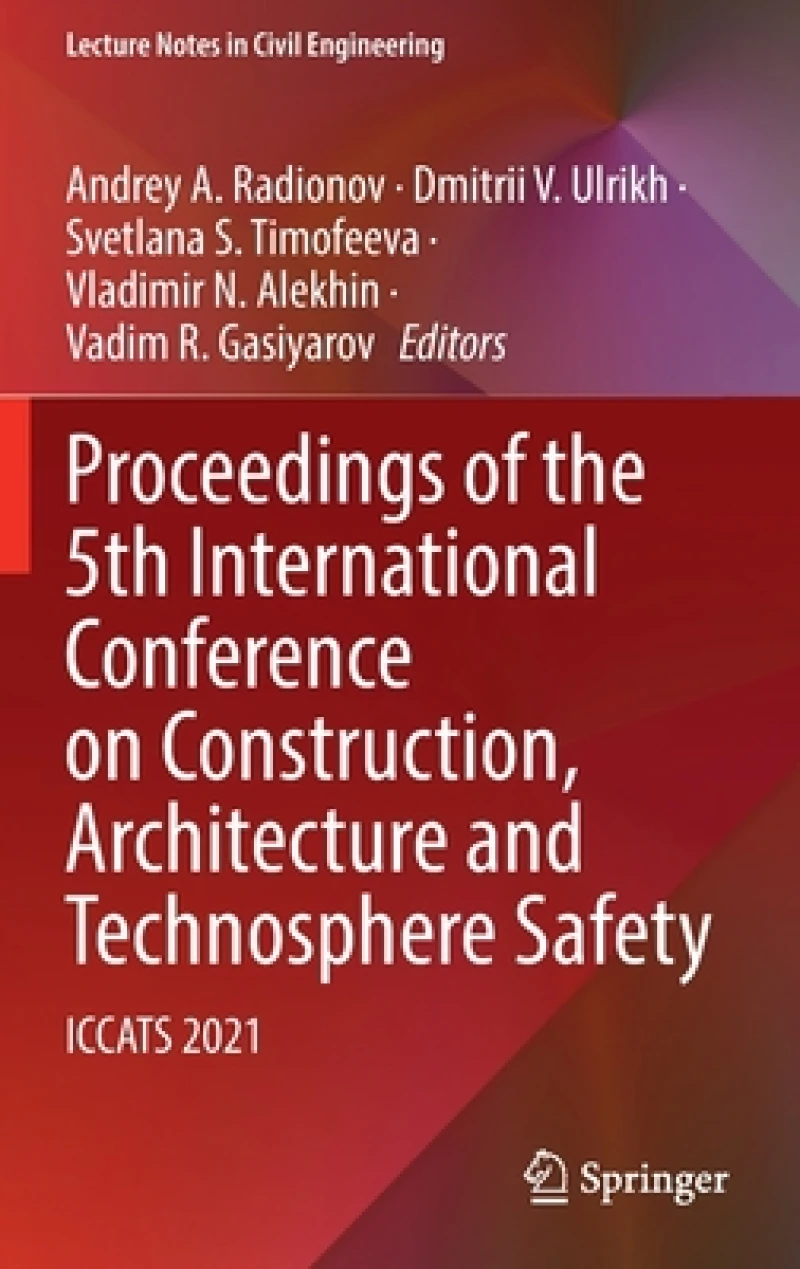 Proceedings of the 5th International Conference on Construction, Architecture and Technosphere Safety
