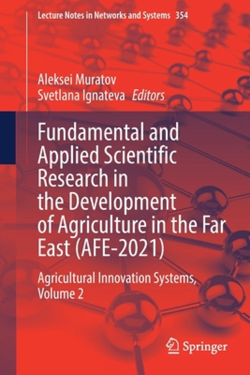 Fundamental and Applied Scientific Research in the Development of Agriculture in the Far East (AFE-2021)