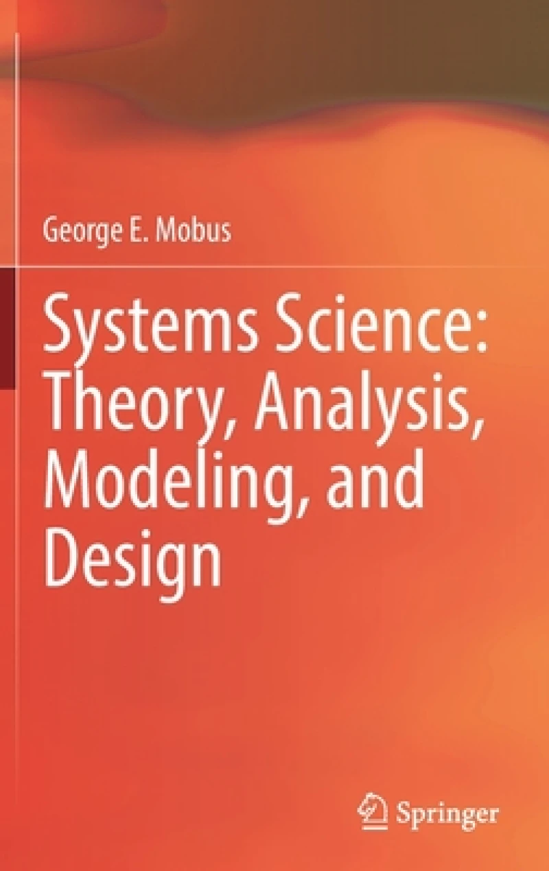 Systems Science: Theory, Analysis, Modeling, and Design