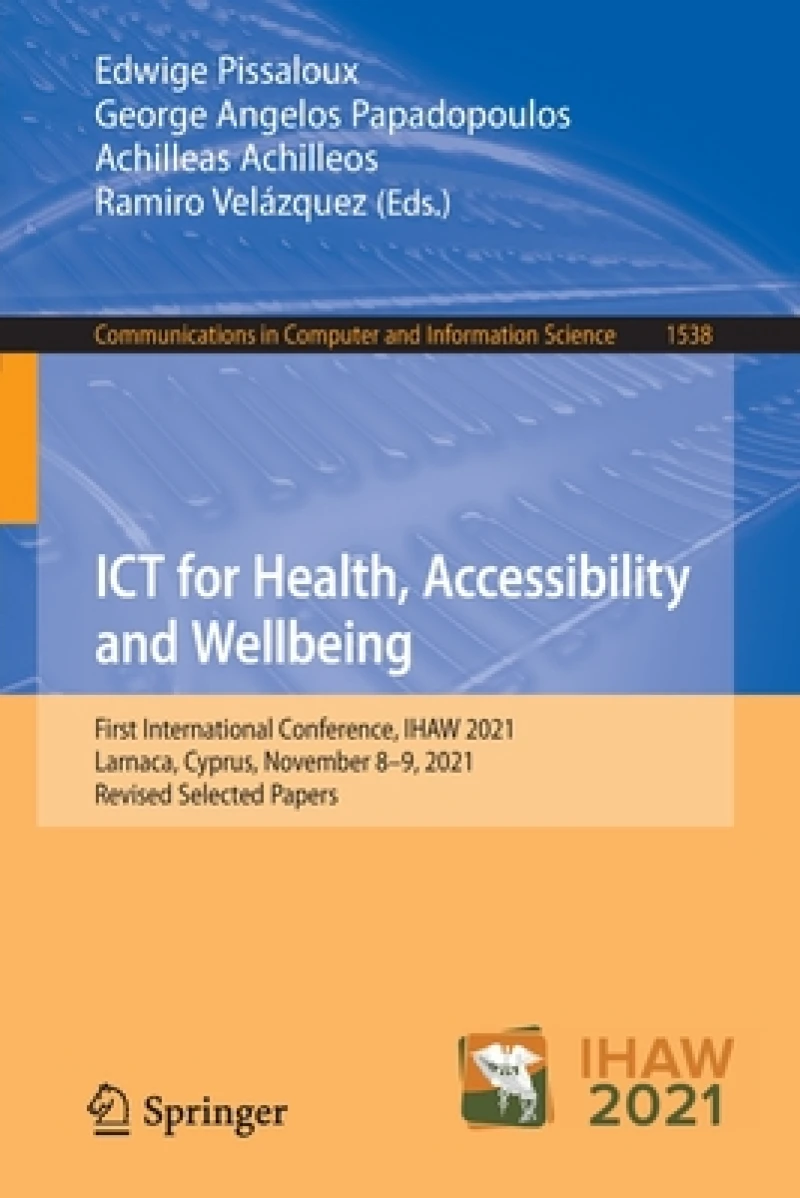 ICT for Health, Accessibility and Wellbeing