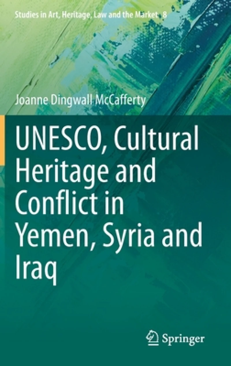 UNESCO, Cultural Heritage and Conflict in Yemen, Syria and Iraq